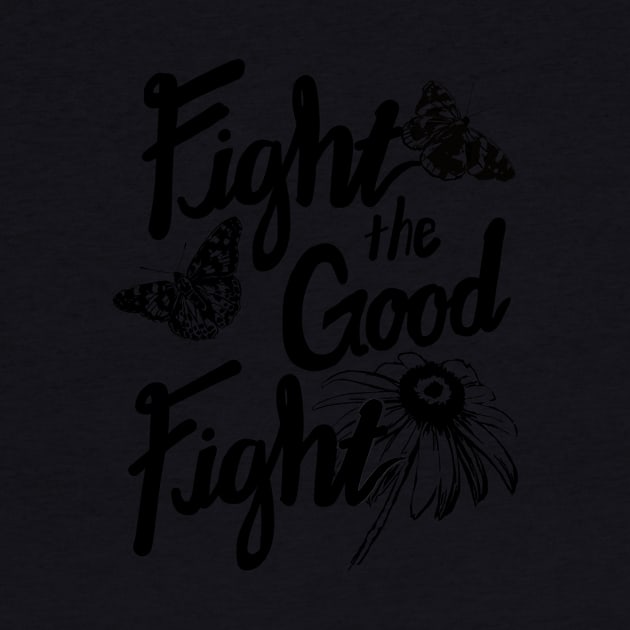 Fight the Good Fight with Butterflies and Flower by KatieMorrisArt